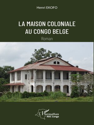 cover image of La maison coloniale au Congo belge